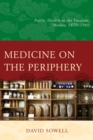 Image for Medicine on the periphery: public health in the Yucatan, Mexico, 1870-1960
