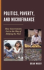 Image for Politics, Poverty, and Microfinance