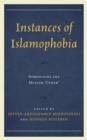 Image for Instances of Islamophobia : Demonizing the Muslim &quot;Other&quot;