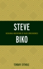 Image for Steve Biko  : decolonial meditations of Black consciousness