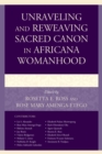 Image for Unraveling and reweaving sacred canon in Africana womanhood
