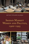 Image for Ibadan market women and politics, 1900-1995