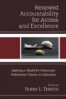 Image for Renewed accountability for access and excellence  : applying a model for democratic professional practice in education