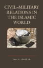 Image for Civil-military relations in the Islamic world