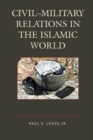 Image for Civil–Military Relations in the Islamic World