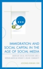 Image for Immigration and Social Capital in the Age of Social Media