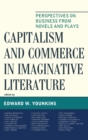 Image for Capitalism and commerce in imaginative literature  : perspectives on business from novels and plays
