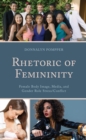 Image for Rhetoric of femininity: female body image, media, and gender role stress/conflict