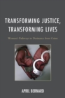 Image for Transforming justice, transforming lives: women&#39;s pathways to desistance from crime