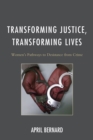 Image for Transforming Justice, Transforming Lives : Women&#39;s Pathways to Desistance from Crime