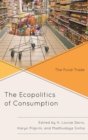 Image for The ecopolitics of consumption: the food trade