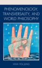 Image for Phenomenology, Transversality, and World Philosophy