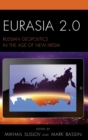 Image for Eurasia 2.0  : Russian geopolitics in the age of new media