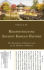 Image for Reconstructing Ancient Korean History