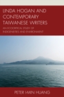 Image for Linda Hogan and contemporary Taiwanese writers  : an ecocritical study of indigeneities and environment