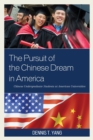 Image for The pursuit of the Chinese dream in America: Chinese undergraduate students at American universities