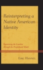 Image for Reinterpreting a native American identity  : examining the Lumbee through the Peoplehood Model