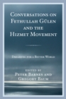 Image for Conversations on Fethullah Gèulen and the Hizmet Movement  : dreaming for a better world