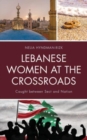 Image for Lebanese women at the crossroads  : caught between sect and nation