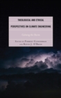 Image for Theological and ethical perspectives on climate engineering: calming the storm