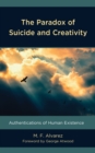 Image for The paradox of suicide and creativity  : authentications of human existence