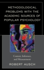 Image for Methodological problems with the academic sources of popular psychology: context, inference, and measurement