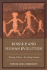 Image for Kinship and human evolution  : making culture, becoming human