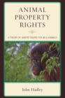 Image for Animal Property Rights : A Theory of Habitat Rights for Wild Animals