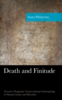 Image for Death and Finitude : Toward a Pragmatic Transcendental Anthropology of Human Limits and Mortality