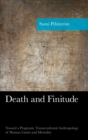 Image for Death and finitude: toward a pragmatic transcendental anthropology of human limits and mortality