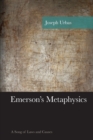 Image for Emerson&#39;s Metaphysics : A Song of Laws and Causes