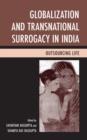 Image for Globalization and transnational surrogacy in India  : outsourcing life