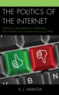 Image for The politics of the Internet  : political claims-making in cyberspace and its effect on modern political activism