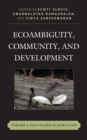 Image for Ecoambiguity, community, and development  : toward a politicized ecocriticism