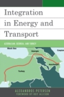 Image for Integration in energy and transport  : Azerbaijan, Georgia, and Turkey