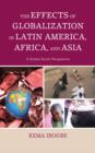 Image for The effects of globalization in Latin America, Africa, and Asia  : a global south perspective