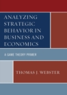 Image for Analyzing strategic behavior in business and economics  : a game theory primer