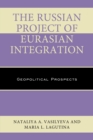 Image for The Russian project of Eurasian integration: geopolitical prospects