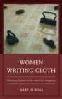 Image for Women writing cloth: migratory fictions in the American imaginary