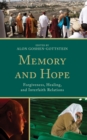 Image for Memory and hope  : forgiveness, healing, and interfaith relations