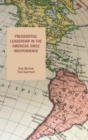Image for Presidential leadership in the Americas since independence