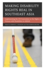Image for Making Disability Rights Real in Southeast Asia : Implementing the UN Convention on the Rights of Persons with Disabilities in ASEAN