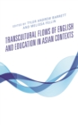 Image for Transcultural Flows of English and Education in Asian Contexts