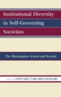 Image for Institutional Diversity in Self-Governing Societies : The Bloomington School and Beyond