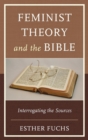 Image for Feminist theory and the Bible  : interrogating the sources
