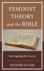 Image for Feminist theory and the Bible: interrogating the sources
