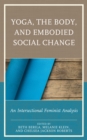 Image for Yoga, the Body, and Embodied Social Change