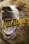 Image for Dark Nature : Anti-Pastoral Essays in American Literature and Culture