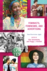 Image for Feminists, Feminisms, and Advertising