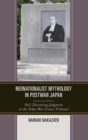 Image for Neonationalist mythology in postwar Japan  : Pal&#39;s dissenting judgment at the Tokyo War Crimes Tribunal